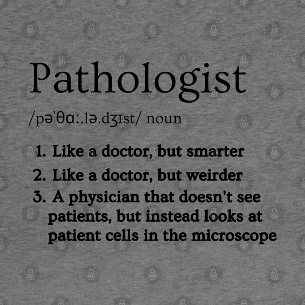 Pathologist Funny Dictionary Definition 2 by Brasilia Catholic